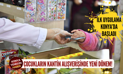 Çocukların kantin alışverişinde yeni dönem! İlk uygulama Konya'da başladı