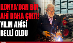Konya’dan bir Ahi daha çıktı! Türkiye’nin Yılın Ahisi belli oldu
