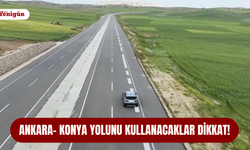 Ankara- Konya Yolunu kullanacaklar dikkat!