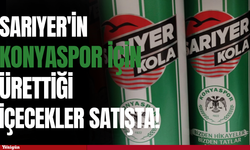 Sarıyer'in Konyaspor için ürettiği içecekler satışta!
