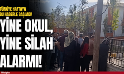 Yine okul, yine silah alarmı!