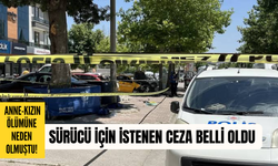 Konya’da anne-kızın ölümüne neden olmuştu! Sürücü için istenen ceza belli oldu