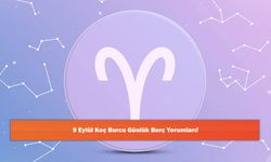 9 Eylül Koç Burcu Günlük Burç Yorumları!