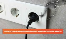 Konya’da Elektrik Şebekesine Büyük Bakım: 30 Eylül’de Çalışmalar Başlıyor!