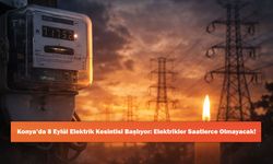 Konya’da 8 Eylül Elektrik Kesintisi Başlıyor: Elektrikler Saatlerce Olmayacak!
