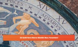 22 Eylül Kova Burcu Günlük Burç Yorumları!