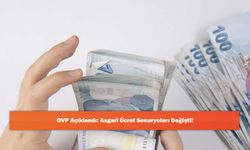 OVP Açıklandı: Asgari Ücret Senaryoları Değişti!