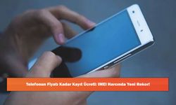 Telefonun Fiyatı Kadar Kayıt Ücreti: IMEI Harcında Yeni Rekor!
