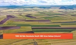 TOKİ 46 İlde Harekete Geçti: 383 Arsa Satışa Çıkıyor!