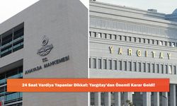 24 Saat Vardiya Yapanlar Dikkat: Yargıtay’dan Önemli Karar Geldi!