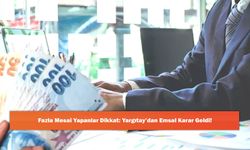 Fazla Mesai Yapanlar Dikkat: Yargıtay’dan Emsal Karar Geldi!
