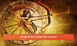 28 Eylül Yay Burcu Günlük Burç Yorumları!