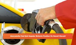 Akaryakıtta Yeni Şok Kapıda: Motorin Fiyatları Üç Haneli Olacak!