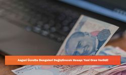 Asgari Ücrette Dengeleri Değiştirecek Hesap: Yeni Oran Verildi!