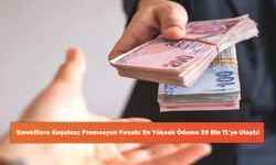 Emeklilere Koşulsuz Promosyon Fırsatı: En Yüksek Ödeme 20 Bin TL’ye Ulaştı!
