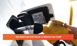 Eşel Mobil Sona Erdi: Benzin ve Motorine Zam Geldi!
