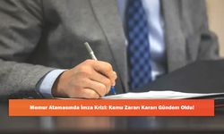 Memur Atamasında İmza Krizi: Kamu Zararı Kararı Gündem Oldu!