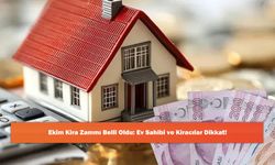 Ekim Kira Zammı Belli Oldu: Ev Sahibi ve Kiracılar Dikkat!