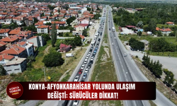 Konya-Afyonkarahisar yolunda ulaşım değişti: Sürücüler dikkat!