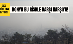 Konya hava olaylarında bu riskle karşı karşıya!