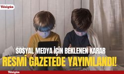 Sosyal medyada çocuklar için yeni dönem: Resmi Gazete'de yayımlandı