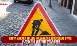 Konya-Ankara yolunu kullanacak sürücülere uyarı: Ulaşım tek şeritten sağlanıyor