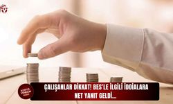 Çalışanlar dikkat! BES’le ilgili iddialara net yanıt geldi…