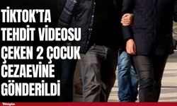 TikTok’ta tehdit videosu çeken 2 çocuk cezaevine gönderildi