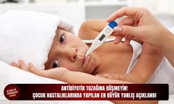 Çocuk hastalıklarında yapılan en büyük yanlış açıklandı