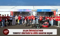 Selçuk Üniversitesi’nden TEKNOFEST Güneydoğu’da göğüs kabartan başarı!