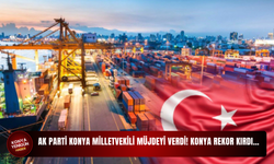 AK Parti Konya Milletvekili müjdeyi verdi! Konya rekor kırdı