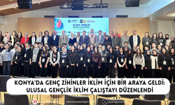 Konya’da genç zihinler iklim için bir araya geldi: Ulusal Gençlik İklim Çalıştayı düzenlendi