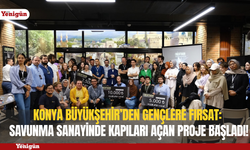 Konya Büyükşehir’den gençlere fırsat: Savunma sanayinde kapıları açan proje başladı!