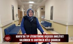 Konya’da tıp literatürüne geçecek ameliyat: Kalbinden 15 santimlik kitle çıkarıldı!