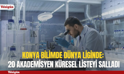 Konya bilimde dünya liginde: 20 akademisyen küresel listeyi salladı