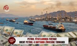 Brent petrol 4 haftanın zirvesine tırmandı