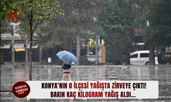 Konya’nın o ilçesi yağışta zirveye çıktı! Bakın kaç kilogram yağış aldı…