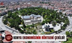 Konya ekonomisinin röntgeni çekildi!
