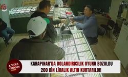 Karapınar'da dolandırıcılık oyunu bozuldu