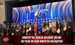 Karatay’da âşıklık geleneği şöleni: 60 yılda 60 âşık konya’da buluşuyor!