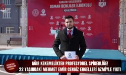 22 yaşındaki Mehmet Emir Cengiz engelleri azmiyle yıktı