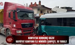 Konya'da kamyon ile minibüs çarpıştı, 10 yaralı!
