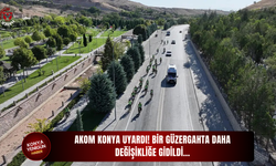 AKOM Konya uyardı! Bir güzergahta daha değişikliğe gidildi...