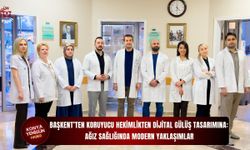 Koruyucu hekimlikten dijital gülüş tasarımına: Ağız sağlığında modern yaklaşımlar