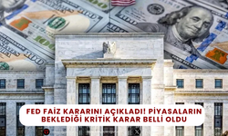 Son Dakika: FED Faiz Kararını Açıkladı! Piyasaların Beklediği Kritik Karar Belli Oldu