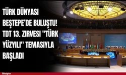 TDT 13. Zirvesi "Türk Yüzyılı" temasıyla başladı
