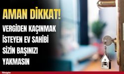Vergiden kaçınmak isteyen ev sahibi "sizin başınızı yakmasın