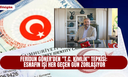 Feridun Göner'den "T.C. kimlik" tepkisi: Esnafın işi her geçen gün zorlaşıyor