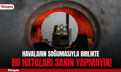Havaların soğumasıyla birlikte bu hataları sakın yapmayın!