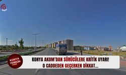 Konya AKOM’dan sürücülere kritik uyarı! O caddeden geçerken dikkat…